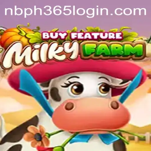 Exploring MilkyFarmBuyFeature and the Exciting World of NBPH365.COM
