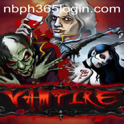 Dive into the Thrilling World of Vampire: An In-Depth Guide to NBPH365.COM